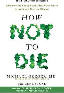 How Not To Die : Discover the foods scientifically...