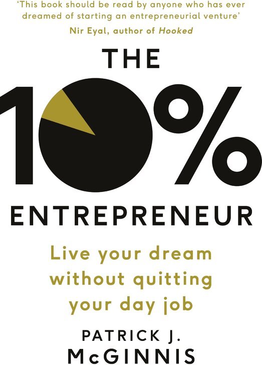 The 10% Entrepreneur : Live Your Dream Without Quitting...