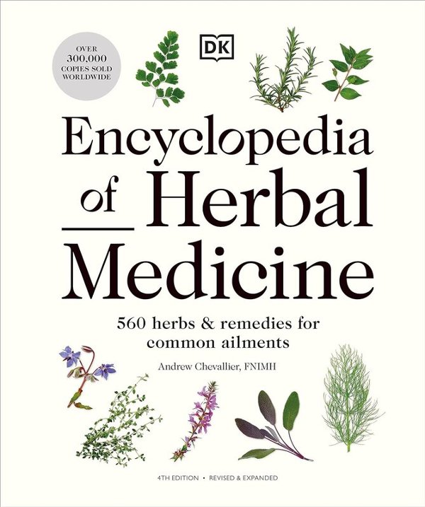 Encyclopedia Of Herbal Medicine. 560 Herbs and Remedies...
