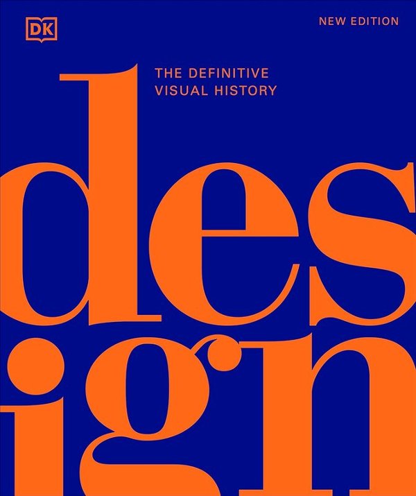 The Definitive Visual History: Design