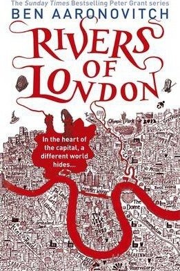 Rivers of London : The First Rivers of London novel