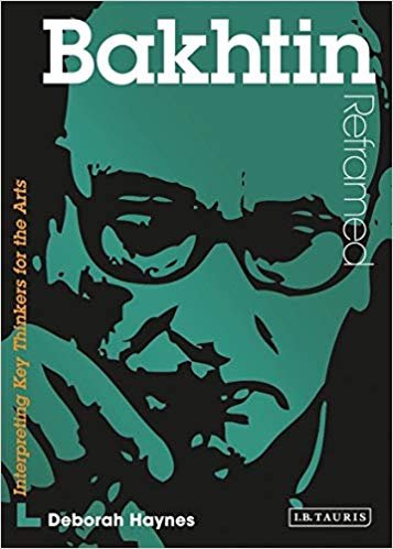 Bakhtin Reframed : Interpreting Key Thinkers for the...