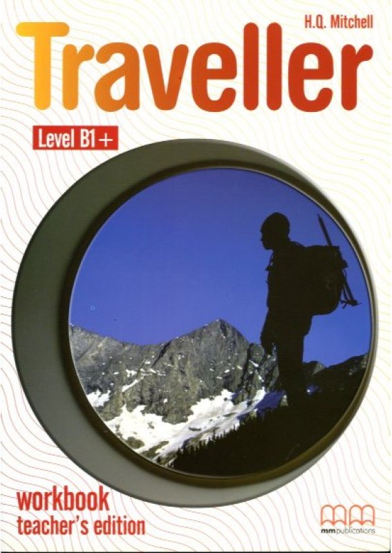 Робочий зошит "Traveller Level B1+. Workbook. Teacher's...