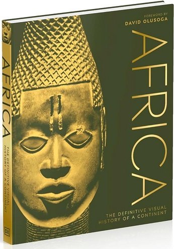 Africa: The Definitive Visual History of a Continent