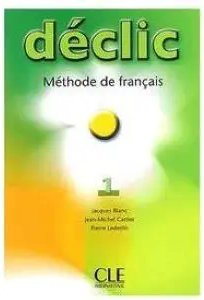 Declic 1 Livre de L'eleve