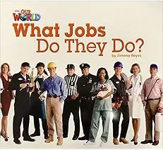 Our World Big Book 2: What Jobs Do They Do?