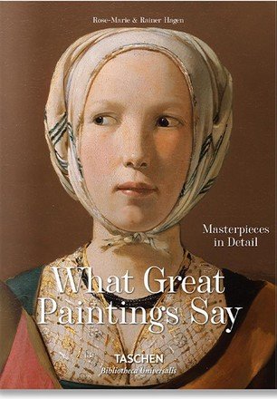 What Great Paintings Say. Masterpieces in Detail