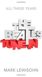 Beatles - All These Years. Volume One: Tune In