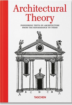 Architectural Theory. Pioneering Texts on Architecture...