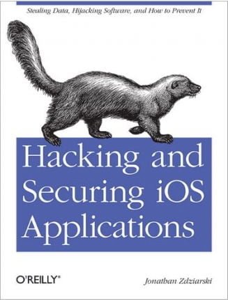 Hacking and Securing iOS Applications Stealing Data,...