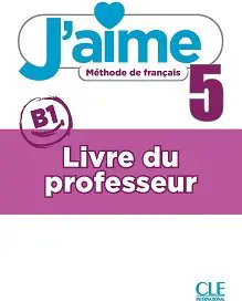J'aime 5 (B1) Guide pédagogique