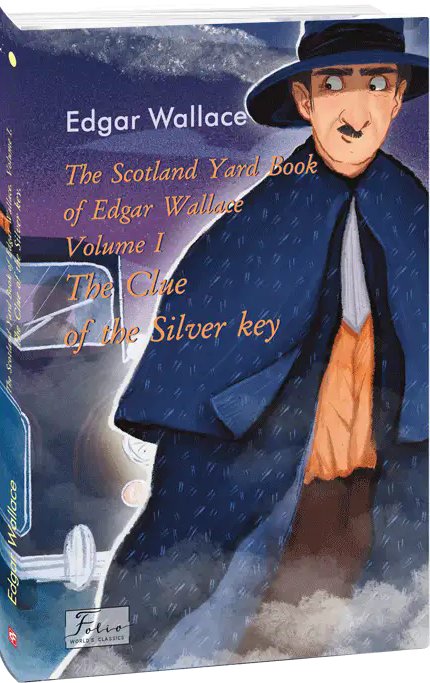 The Scotland Yard Book of Edgar Wallace. Volume I....