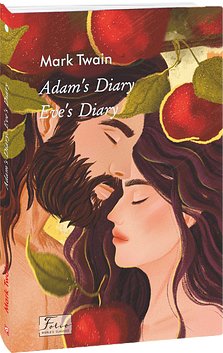 Adam's Diary. Eve's Diary