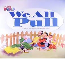 Our World Big Book 1: We All Pull