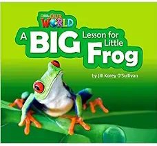 Our World Big Book 2: A Big Lesson for Little Frog