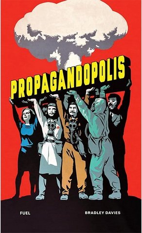 Propagandopolis: A Century of Propaganda from around...