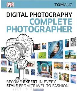Digital Photography Complete Photographer