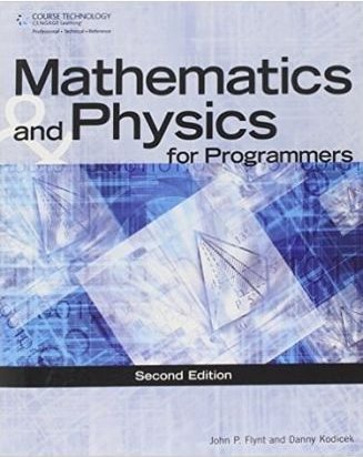 Mathematics & Physics for Programmers  2nd Edition