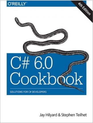 C# 6.0 Cookbook, 4th Edition. Solutions for C# Developers
