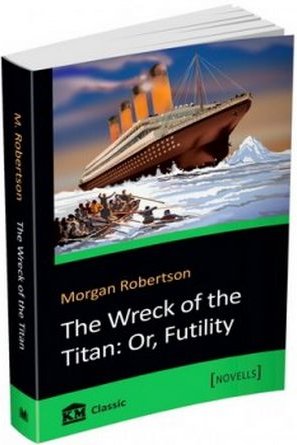 The Wreck of the Titan. Or, Futility