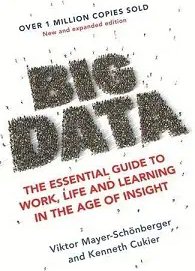 Big Data: The Essential Guide to Work, Life and Learning...