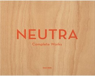 Neutra. Complete Works