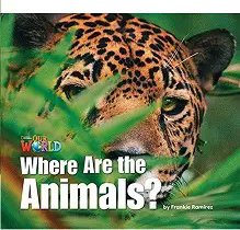 Our World Reader 1: Where are the Animals