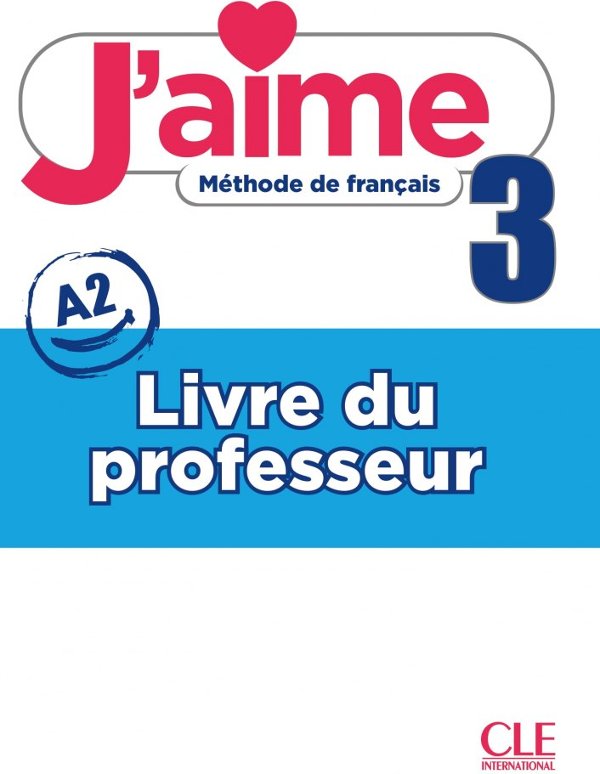 J'aime 3 (A2). Guide pédagogique. Стефану Марія, Пайє...